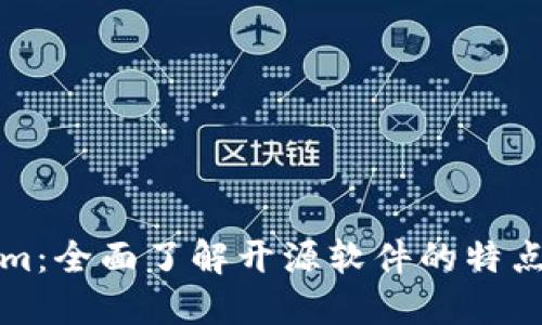 Tokenim：全面了解开源软件的特点与应用