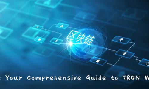 Unlocking the Future: Your Comprehensive Guide to TRON Wallet Official Website