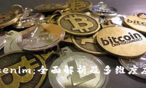 Tokenim：全面解析及多维度应用